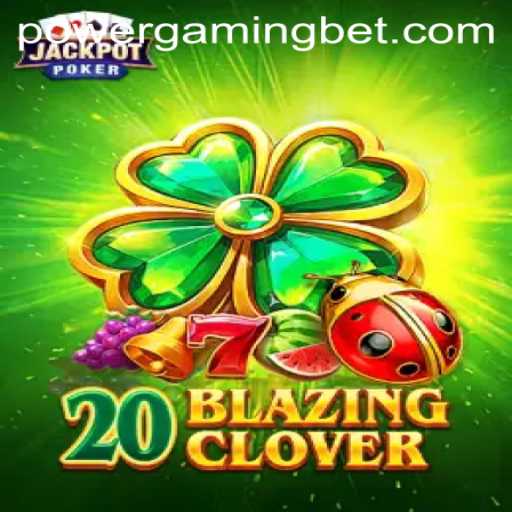 Unveiling the Thrill of 20BlazingClover: Explore the POWERGAMING Experience