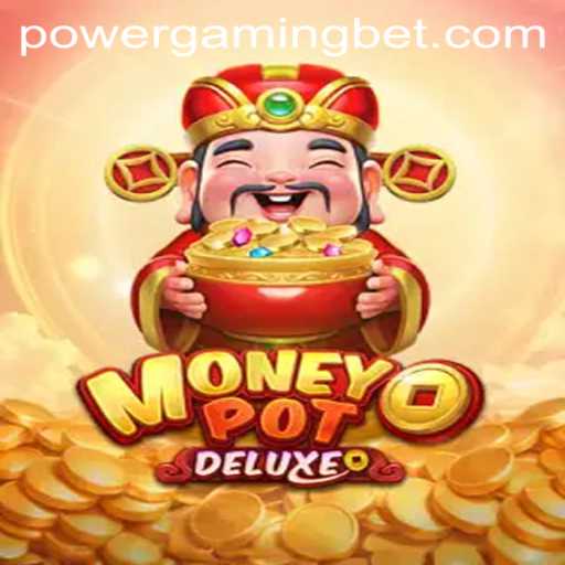 MoneyPotDELUXE: Unleashing the Thrills of POWERGAMING Betting