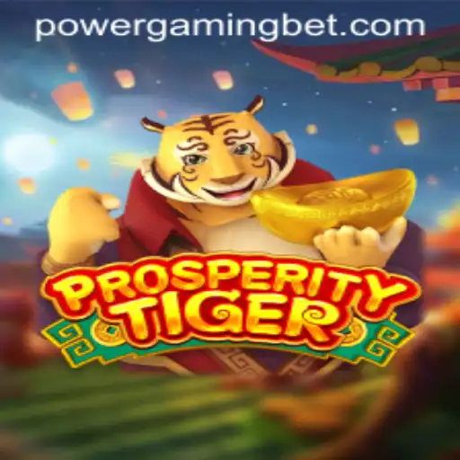 Unleashing the Excitement of ProsperityTiger: A Deep Dive into POWERGAMING Bet