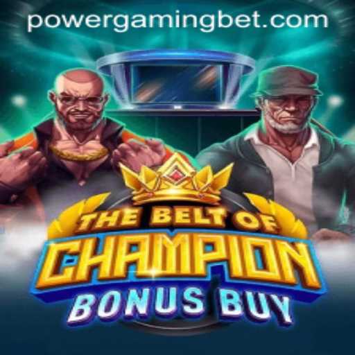 TheBeltOfChampionBonusBuy: A Thrilling Game Experience with POWERGAMING Bet